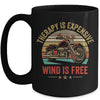 Therapy Is Expensive Wind Is Free Motorcycle Rider Men Women Mug | teecentury