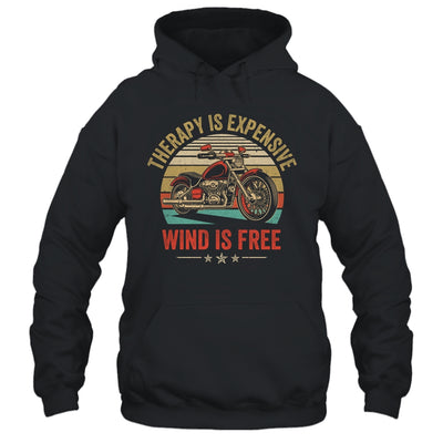 Therapy Is Expensive Wind Is Free Motorcycle Rider Men Women Shirt & Hoodie | teecentury