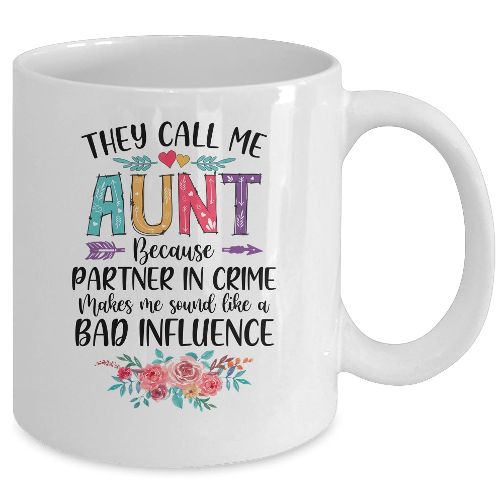 They Call Me Aunt Because Partner In Crime Mothers Day Mug Coffee Mug | Teecentury.com