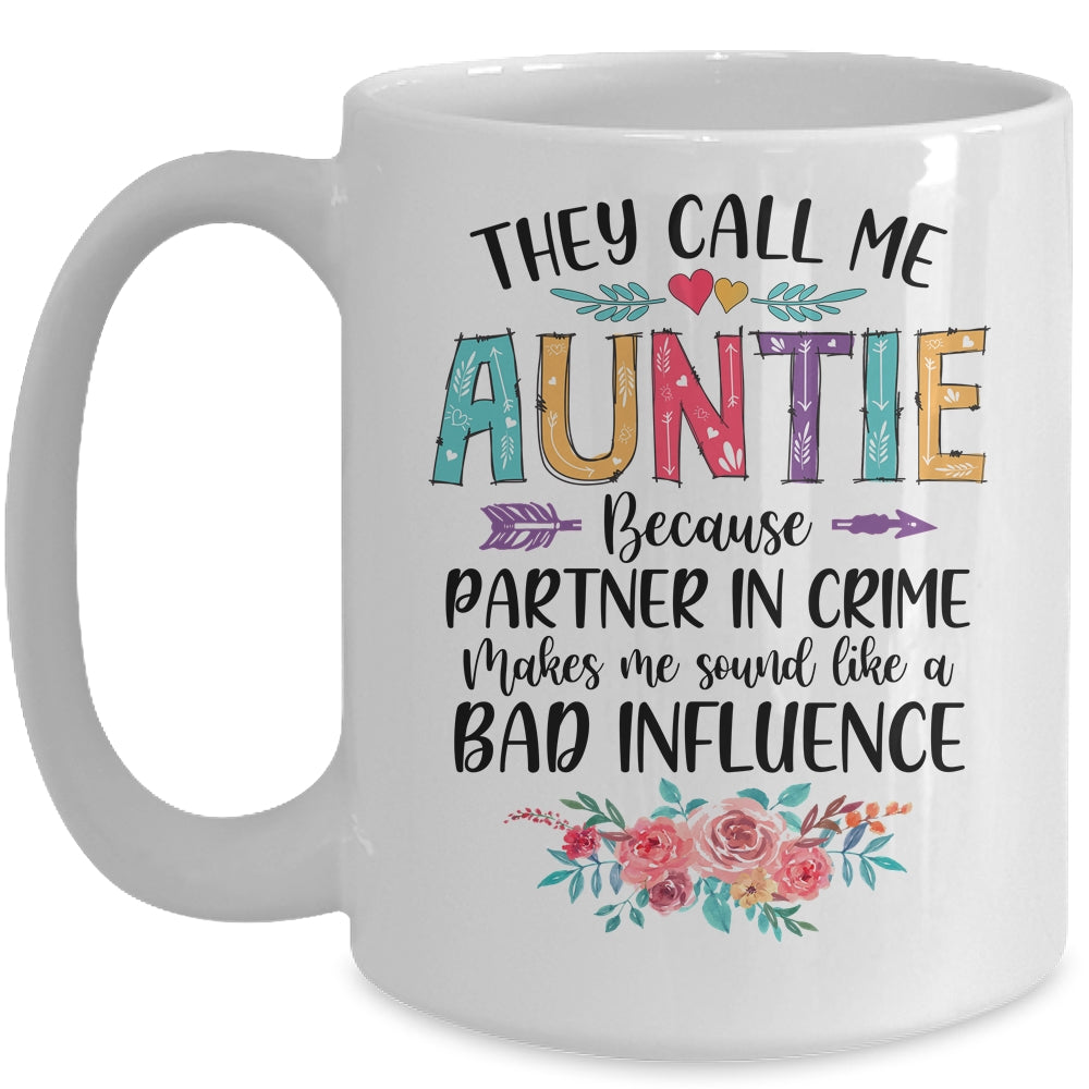 They Call Me Auntie Because Partner In Crime Mothers Day Mug Coffee Mug | Teecentury.com
