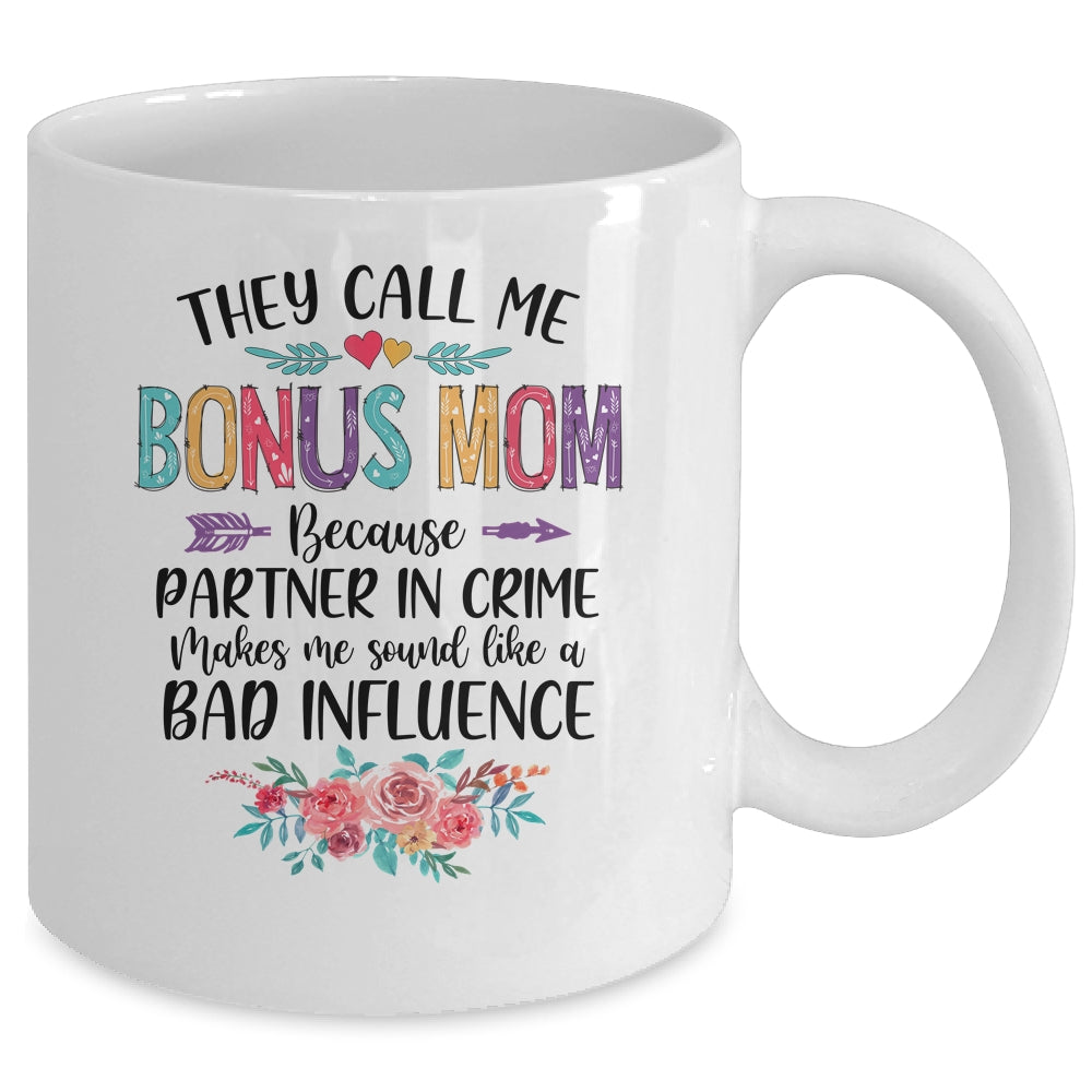 They Call Me Bonus Mom Because Partner In Crime Mothers Day Mug Coffee Mug | Teecentury.com