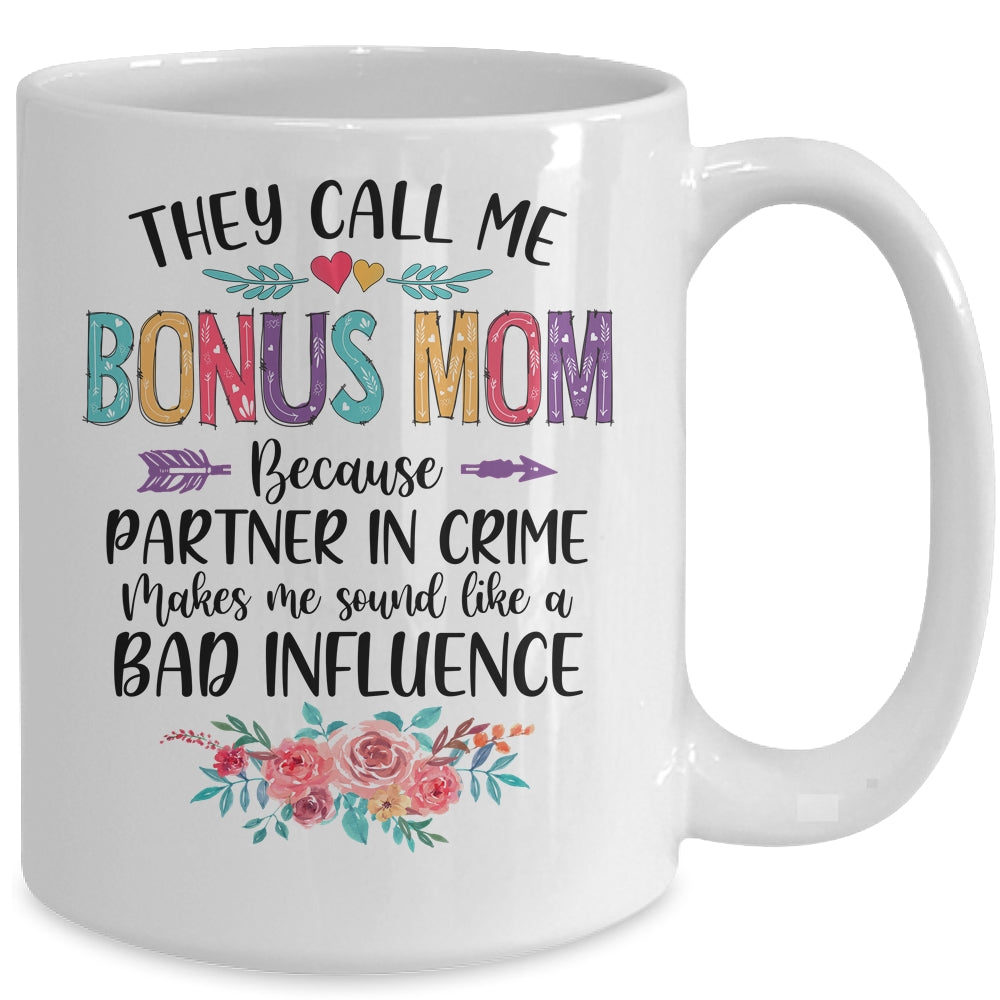 They Call Me Bonus Mom Because Partner In Crime Mothers Day Mug Coffee Mug | Teecentury.com