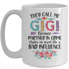 They Call Me Gigi Because Partner In Crime Mothers Day Mug Coffee Mug | Teecentury.com