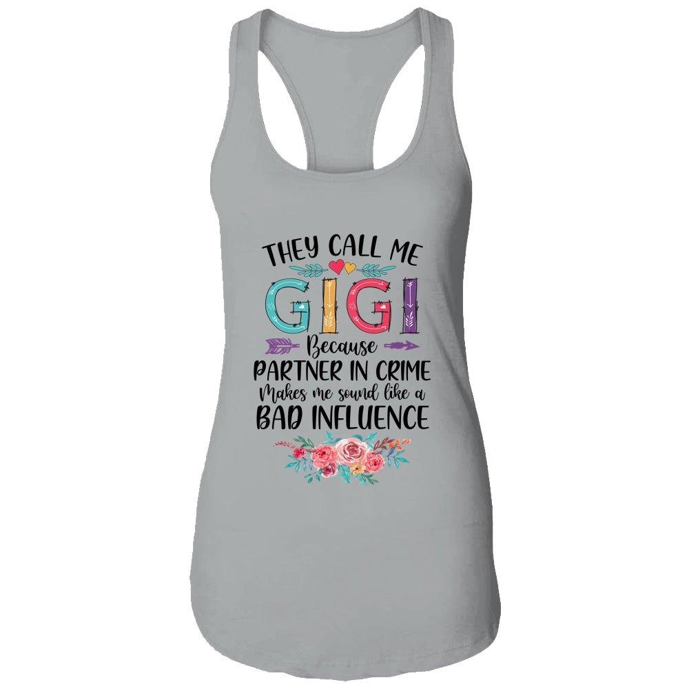 They Call Me Gigi Because Partner In Crime Mothers Day T-Shirt & Tank Top | Teecentury.com