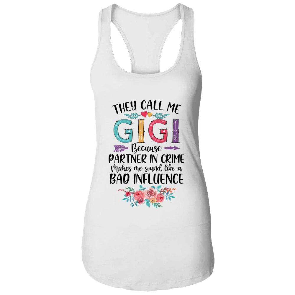 They Call Me Gigi Because Partner In Crime Mothers Day T-Shirt & Tank Top | Teecentury.com