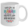 They Call Me Mamaw Because Partner In Crime Mothers Day Mug Coffee Mug | Teecentury.com