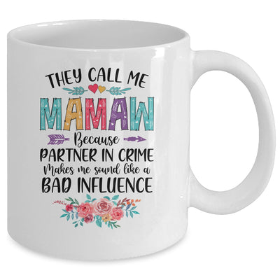 They Call Me Mamaw Because Partner In Crime Mothers Day Mug Coffee Mug | Teecentury.com