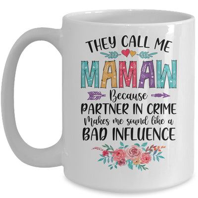 They Call Me Mamaw Because Partner In Crime Mothers Day Mug Coffee Mug | Teecentury.com