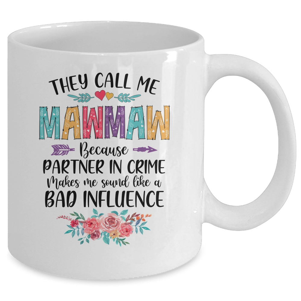 They Call Me Mawmaw Because Partner In Crime Mothers Day Mug Coffee Mug | Teecentury.com
