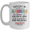 They Call Me Mawmaw Because Partner In Crime Mothers Day Mug Coffee Mug | Teecentury.com