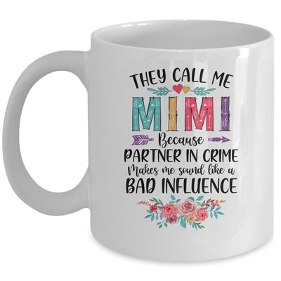 They Call Me Mimi Because Partner In Crime Mothers Day Mug Coffee Mug | Teecentury.com