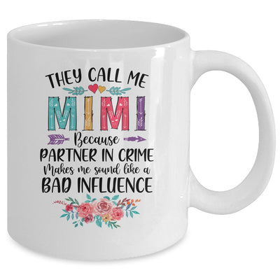 They Call Me Mimi Because Partner In Crime Mothers Day Mug Coffee Mug | Teecentury.com