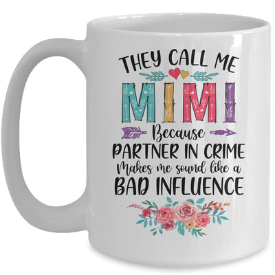 They Call Me Mimi Because Partner In Crime Mothers Day Mug Coffee Mug | Teecentury.com