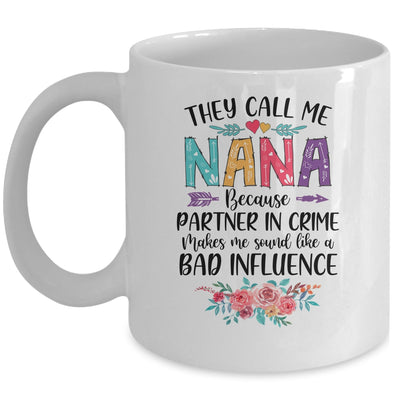 They Call Me Nana Because Partner In Crime Mothers Day Mug Coffee Mug | Teecentury.com