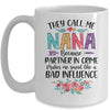 They Call Me Nana Because Partner In Crime Mothers Day Mug Coffee Mug | Teecentury.com