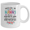 They Call Me Nanny Because Partner In Crime Mothers Day Mug Coffee Mug | Teecentury.com