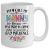 They Call Me Nanny Because Partner In Crime Mothers Day Mug Coffee Mug | Teecentury.com