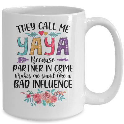They Call Me Yaya Because Partner In Crime Mothers Day Mug Coffee Mug | Teecentury.com