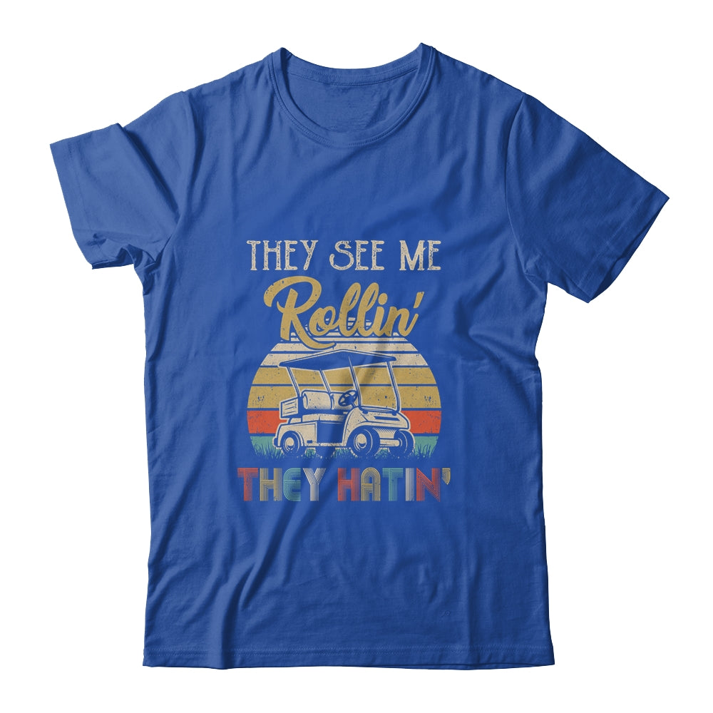 They See Me Rollin They Hatin Funny Golfer Golf Cart T-Shirt & Hoodie | Teecentury.com