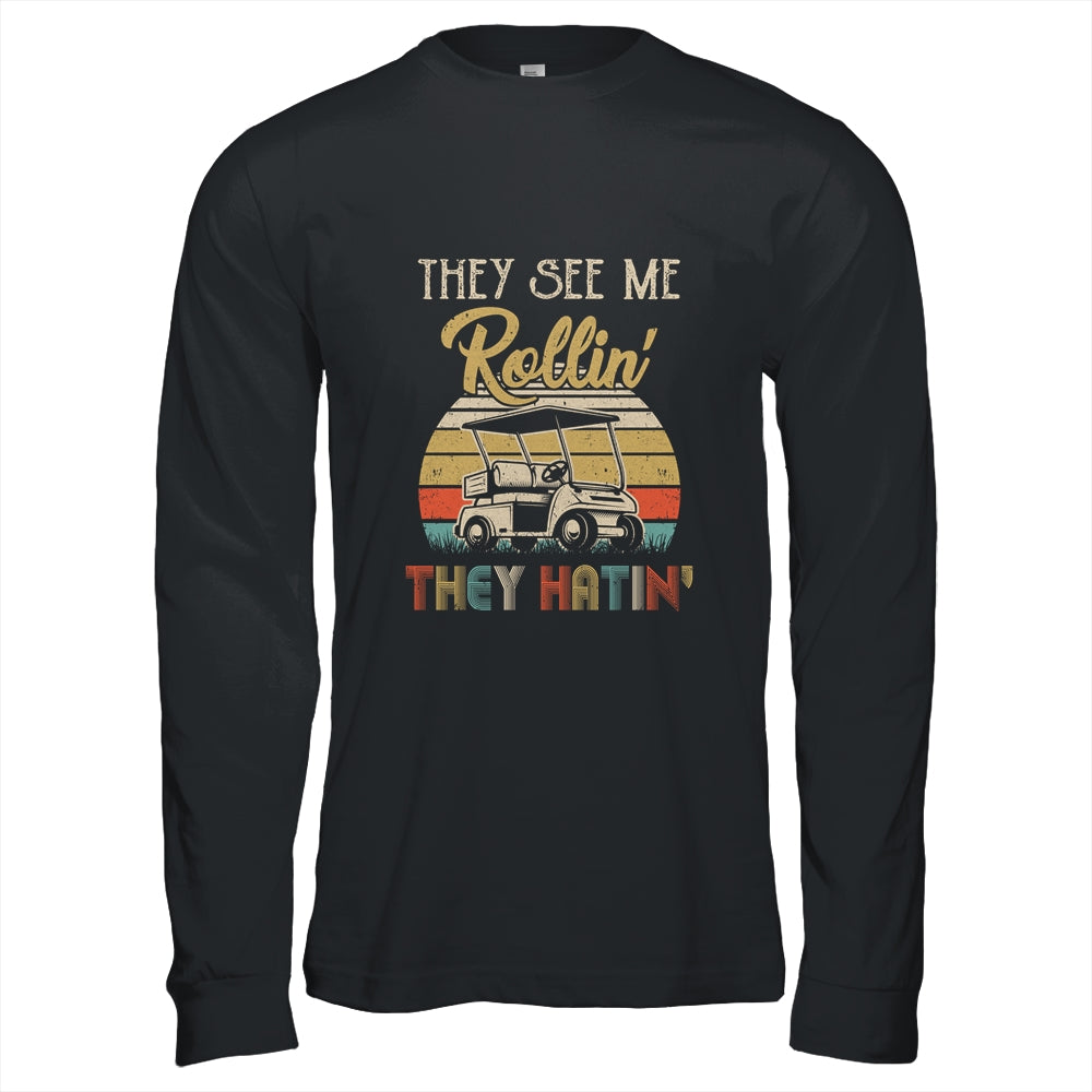 They See Me Rollin They Hatin Funny Golfer Golf Cart T-Shirt & Hoodie | Teecentury.com