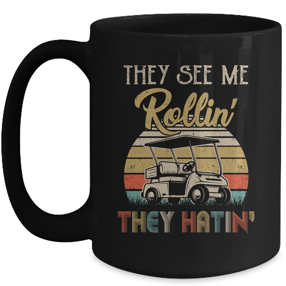 They See Me Rollin They Hatin Funny Golfer Golf Cart Mug Coffee Mug | Teecentury.com