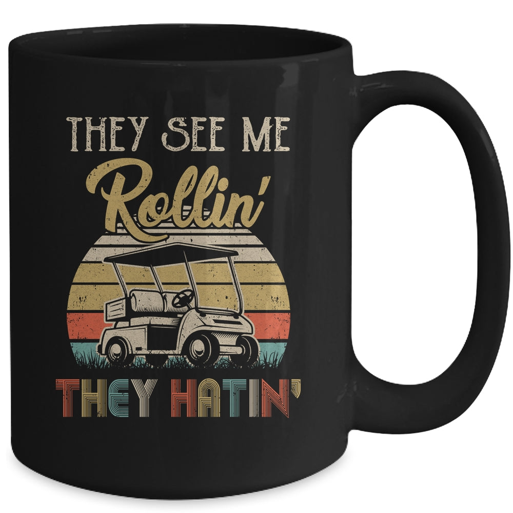 They See Me Rollin They Hatin Funny Golfer Golf Cart Mug Coffee Mug | Teecentury.com