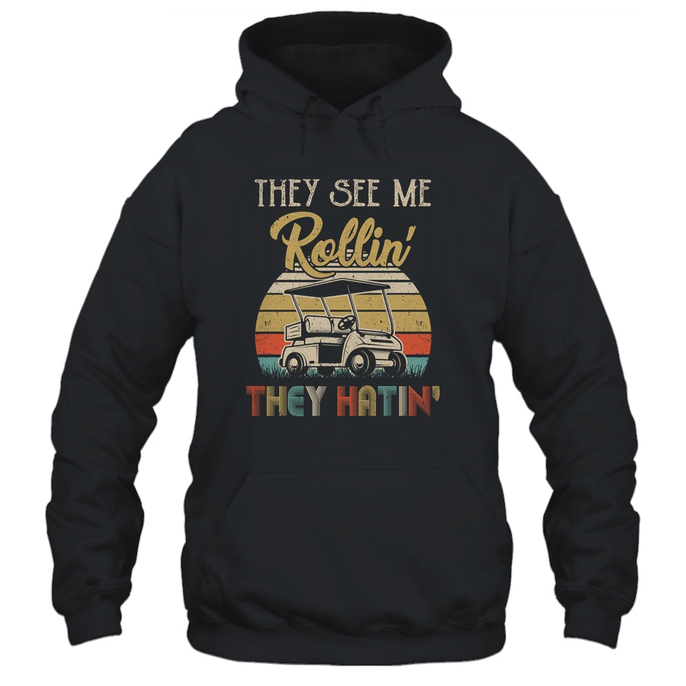 They See Me Rollin They Hatin Funny Golfer Golf Cart T-Shirt & Hoodie | Teecentury.com