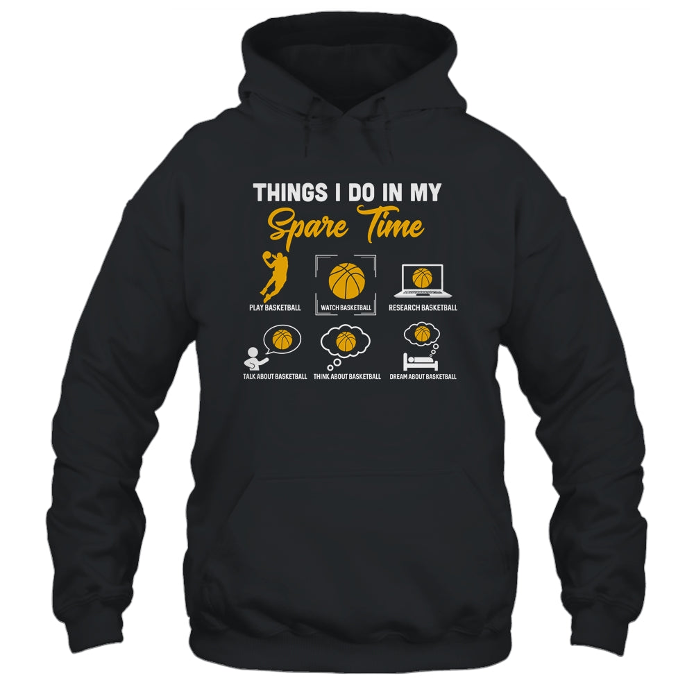 Things I Do In My Spare Time Basketball Ice Basketball Player T-Shirt & Hoodie | Teecentury.com