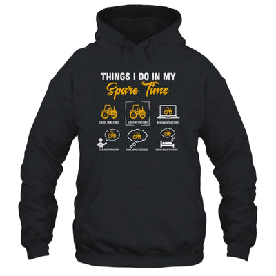 Things I Do In My Spare Time Drive Tractors Funny Farmer T-Shirt & Hoodie | Teecentury.com