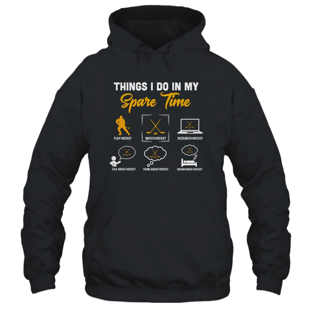 Things I Do In My Spare Time Hockey Ice Hockey Player T-Shirt & Hoodie | Teecentury.com