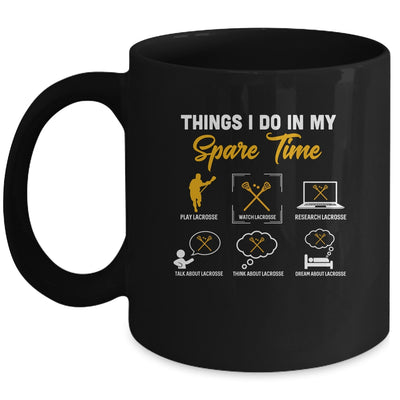 Things I Do In My Spare Time Lacrosse Ice Lacrosse Player Mug Coffee Mug | Teecentury.com