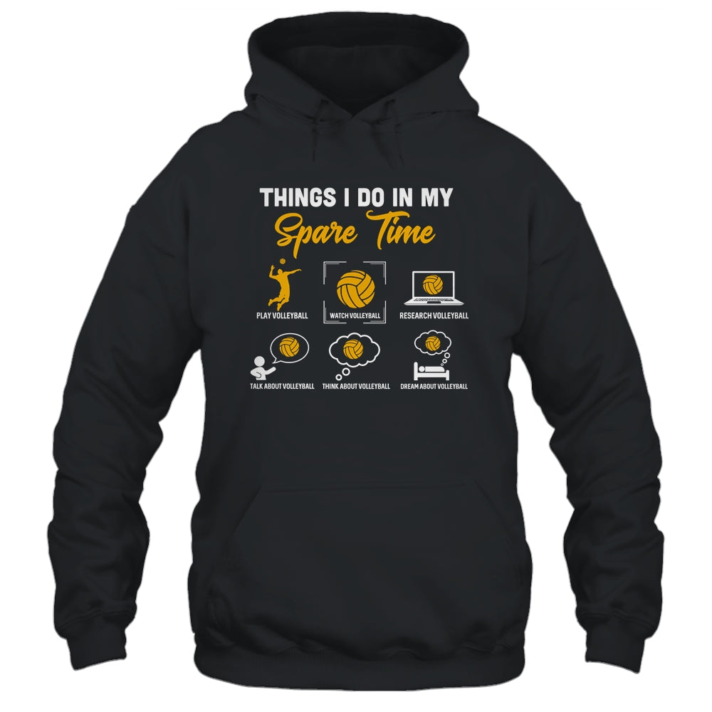 Things I Do In My Spare Time Volleyball Ice Volleyball Player T-Shirt & Hoodie | Teecentury.com
