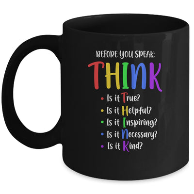 Think Before You Speak Teacher Gifts Mug Coffee Mug | Teecentury.com