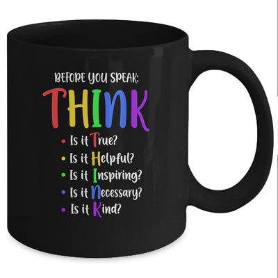 Think Before You Speak Teacher Gifts Mug Coffee Mug | Teecentury.com