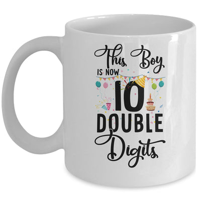 This Boy Is Now 10 Double Digits 10Th Birthday Girl Youth Mug Coffee Mug | Teecentury.com