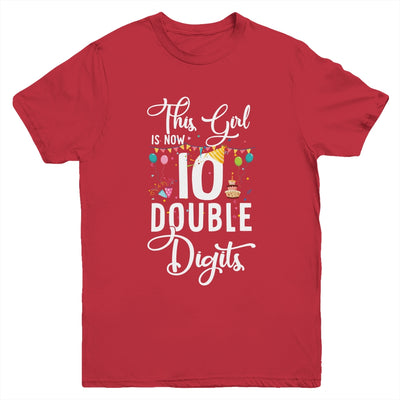 This Girl Is Now 10 Double Digits 10Th Birthday Girl Youth Youth Shirt | Teecentury.com