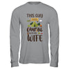 This Guy Loves Camping With His Wife Funny Camping T-Shirt & Hoodie | Teecentury.com