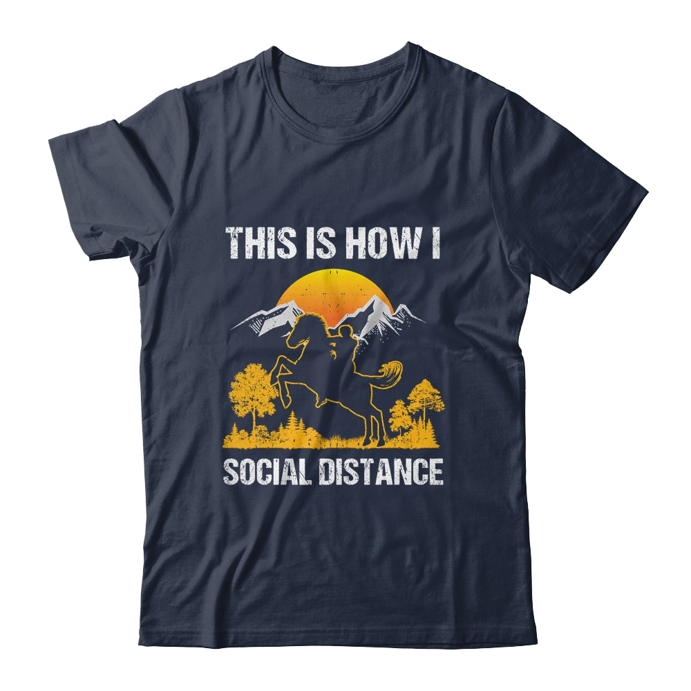 This Is How I Social Distance Rider Horse T-Shirt & Tank Top | Teecentury.com