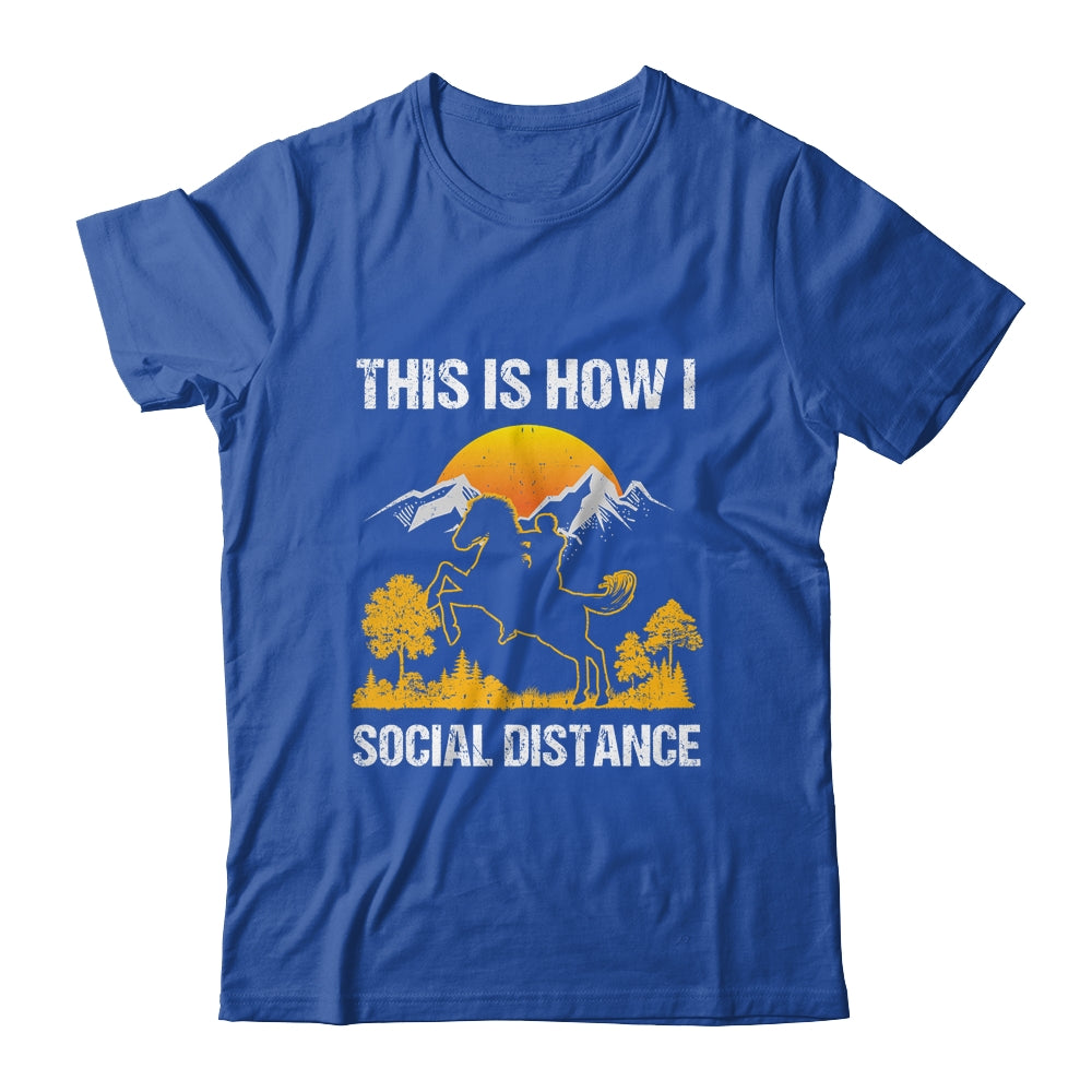 This Is How I Social Distance Rider Horse T-Shirt & Tank Top | Teecentury.com