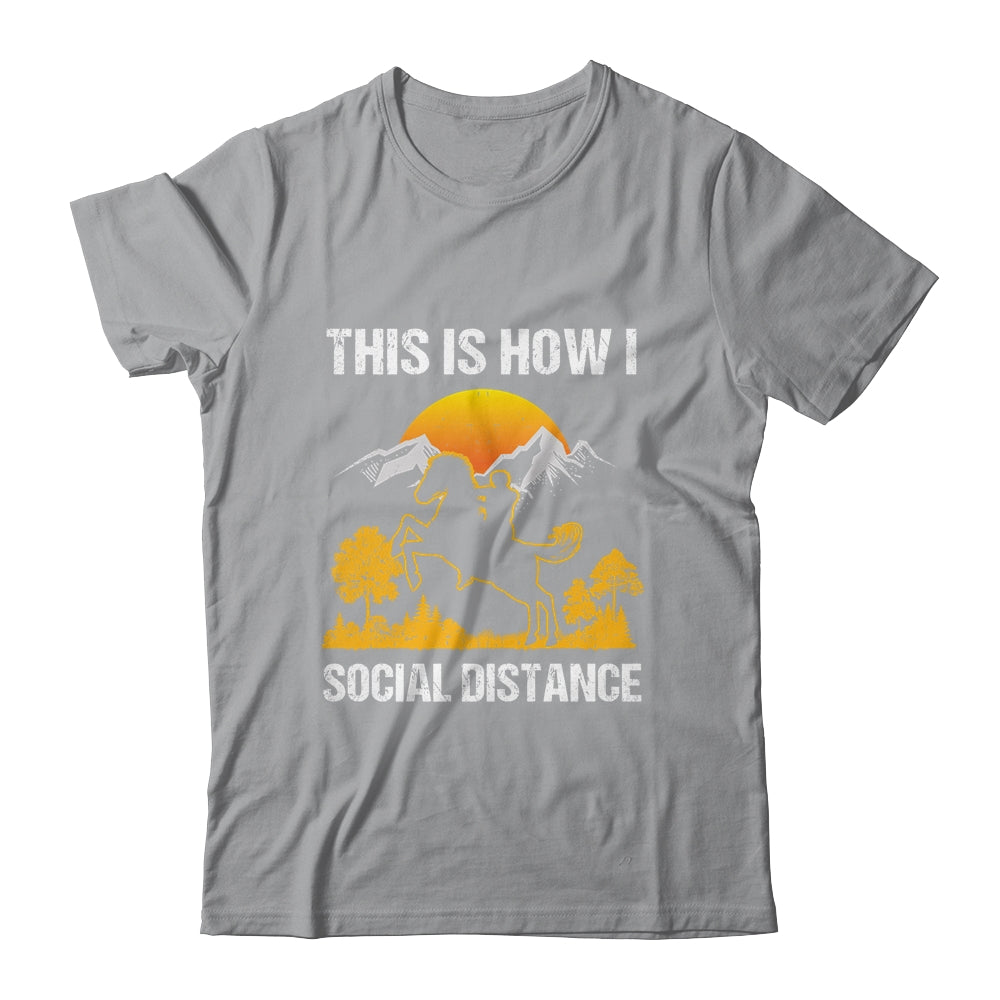 This Is How I Social Distance Rider Horse T-Shirt & Tank Top | Teecentury.com