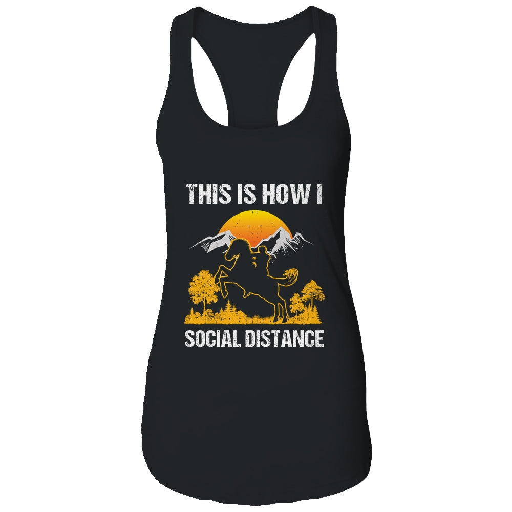 This Is How I Social Distance Rider Horse T-Shirt & Tank Top | Teecentury.com