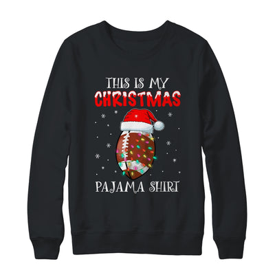 This Is My Christmas Pajama Shirt Gift For Football Lover T-Shirt & Sweatshirt | Teecentury.com