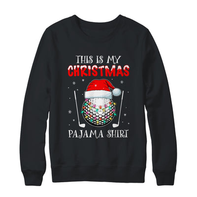 This Is My Christmas Pajama Shirt Gift For Golf Lover T-Shirt & Sweatshirt | Teecentury.com