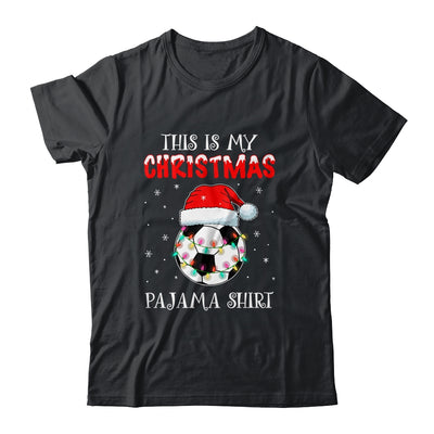 This Is My Christmas Pajama Shirt Gift For Soccer Lover T-Shirt & Sweatshirt | Teecentury.com