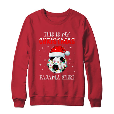 This Is My Christmas Pajama Shirt Gift For Soccer Lover T-Shirt & Sweatshirt | Teecentury.com