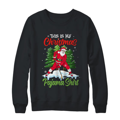 This Is My Christmas Pajama Xmas Santa Ice Hockey Gifts T-Shirt & Sweatshirt | Teecentury.com