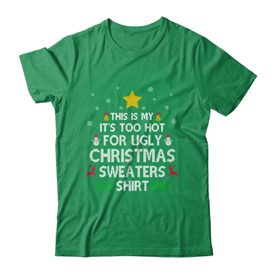 This Is My It's Too Hot For Ugly Christmas Sweater T-Shirt & Sweatshirt | Teecentury.com