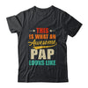 This Is What An Awesome Pap Looks Like Fathers Day Shirt & Hoodie | teecentury