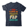 This Is What An Awesome Pap Looks Like Fathers Day Shirt & Hoodie | teecentury