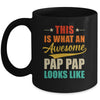 This Is What An Awesome Pap Pap Looks Like Fathers Day Mug | teecentury